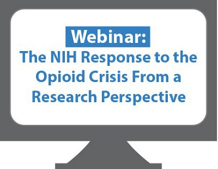 A computer screen that reads, "Webinar: the NIH Response to the Opioid Crisis From a Research Perspective."