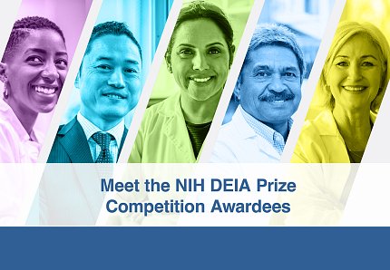 Banner reading "Meet the NIH DEIA Prizes Competition Awardees." Images of 5 individuals stretch across the upper half of the banner.