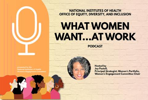 Infographic shows microphone, multiracial profiles, photo of podcast host Joy Postell. Title: What Women Want...at Work 