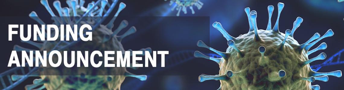 A graphic featuring a viral particle and the words, "funding announcement"