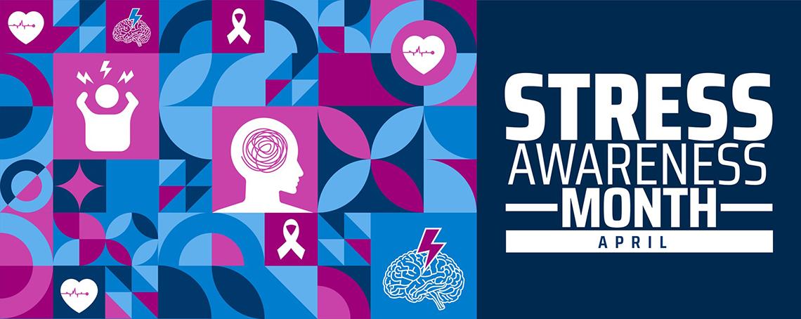 Poster shows flowers, hearts, ribbons, brain in blue and purple and reads: Stress Awareness Month