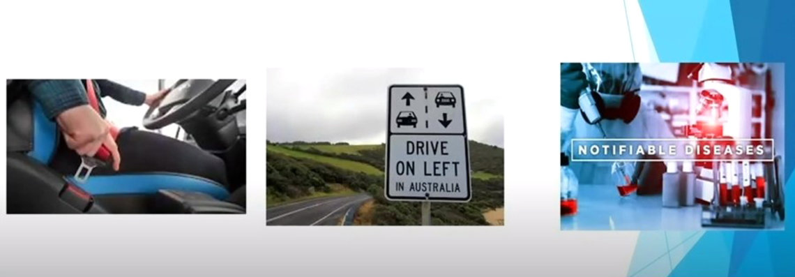 Three photos: person buckling seatbelt in car, a road sign "drive on left in Australia" and a lab image that reads: "notifiable diseases"